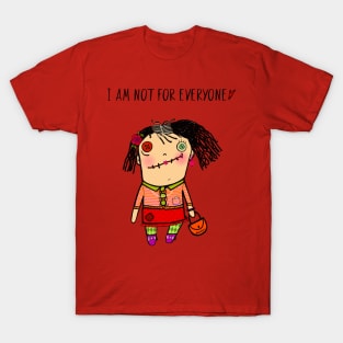 I am not for everyone T-Shirt